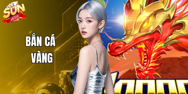 Bắn Cá Vàng