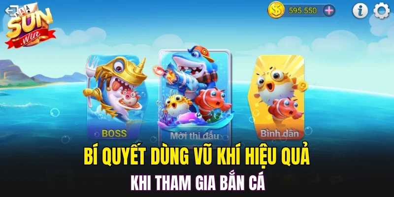 Bí quyết dùng vũ khí hiệu quả khi tham gia bắn cá