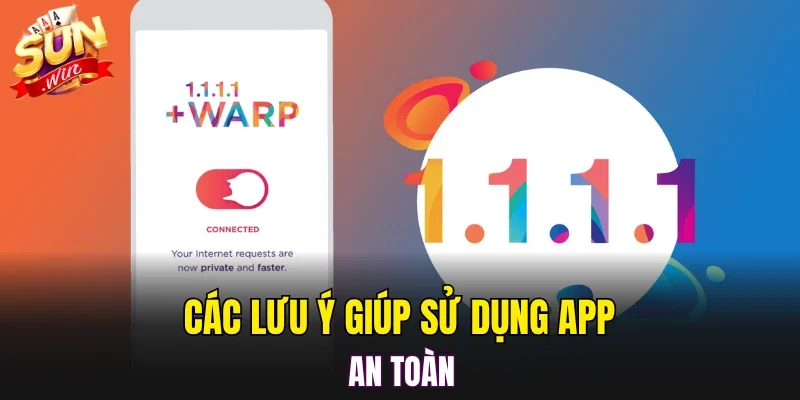 Các lưu ý giúp sử dụng app an toàn