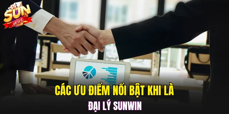 Các ưu điểm nổi bật khi là đại lý SUNWIN