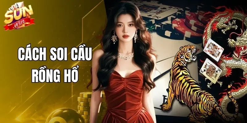 Cách Soi Cầu Rồng Hổ