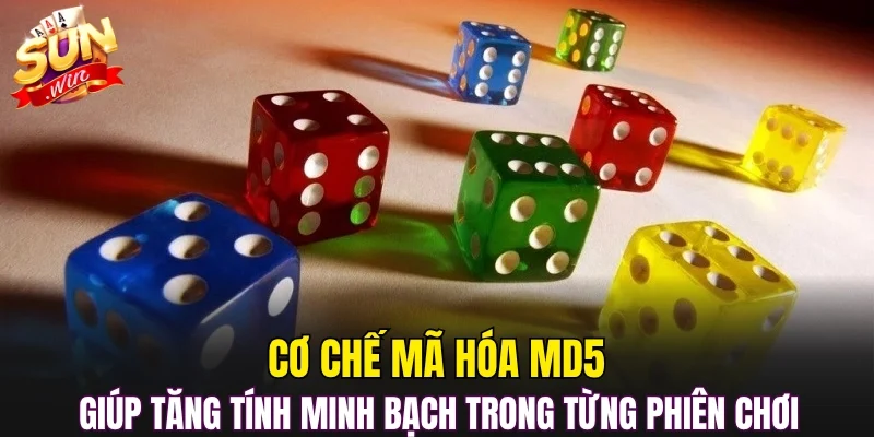 Cơ chế mã hóa MD5 giúp tăng tính minh bạch trong từng phiên chơi 