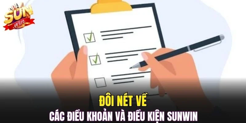 Đôi nét về các điều khoản và điều kiện SUNWIN
