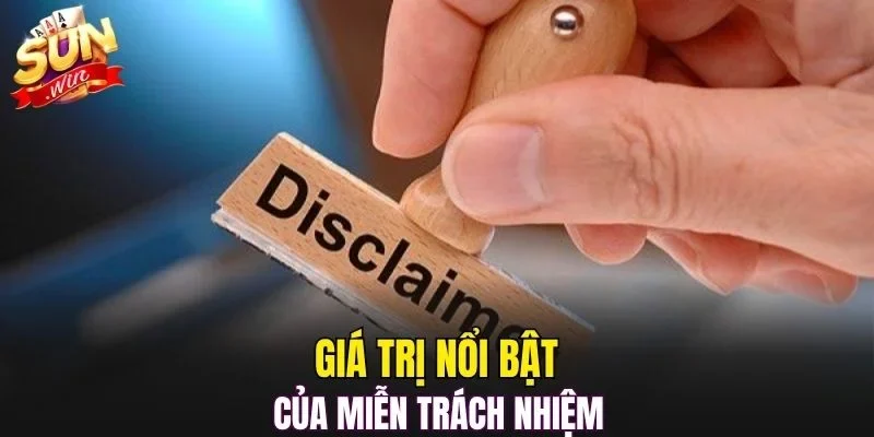 Giá trị nổi bật của miễn trách nhiệm