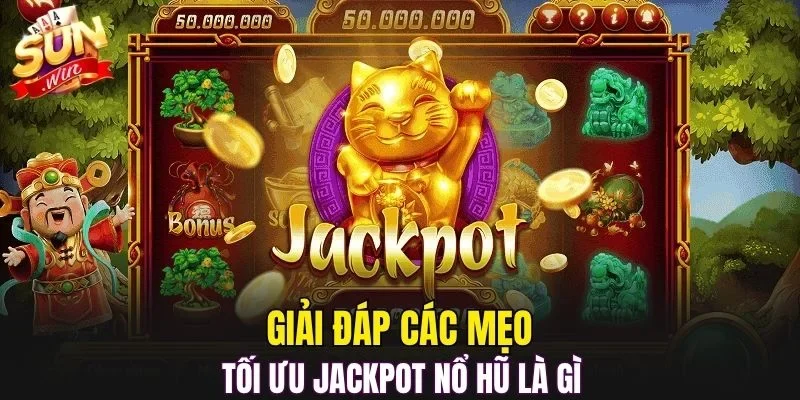 Giải đáp các mẹo jackpot nổ hũ là gì