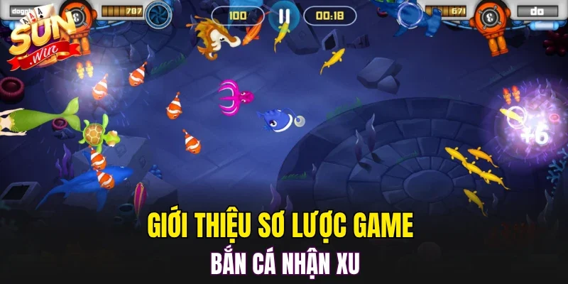 Giới thiệu sơ lược game bắn cá nhận xu