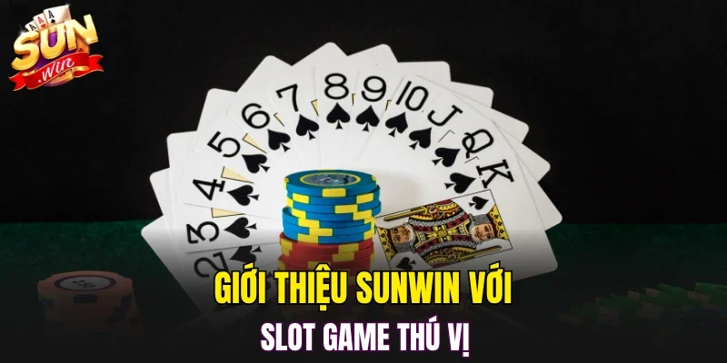 Giới thiệu SUNWIN với slot game thú vị