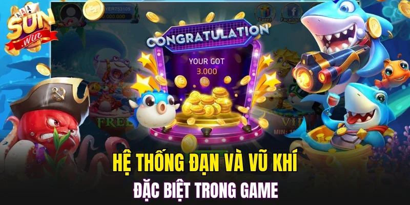 Hệ thống đạn và vũ khí đặc biệt trong game
