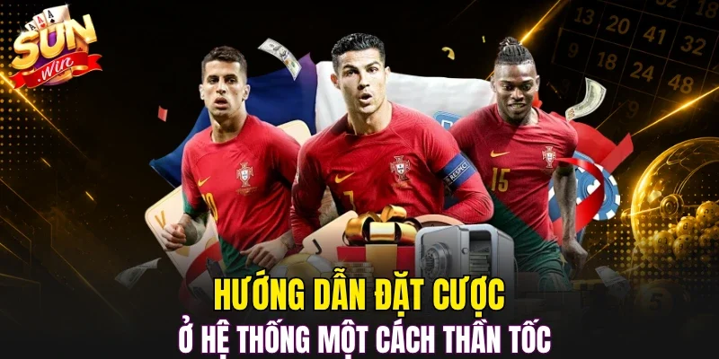 Hướng dẫn đặt cược ở hệ thống một cách thần tốc