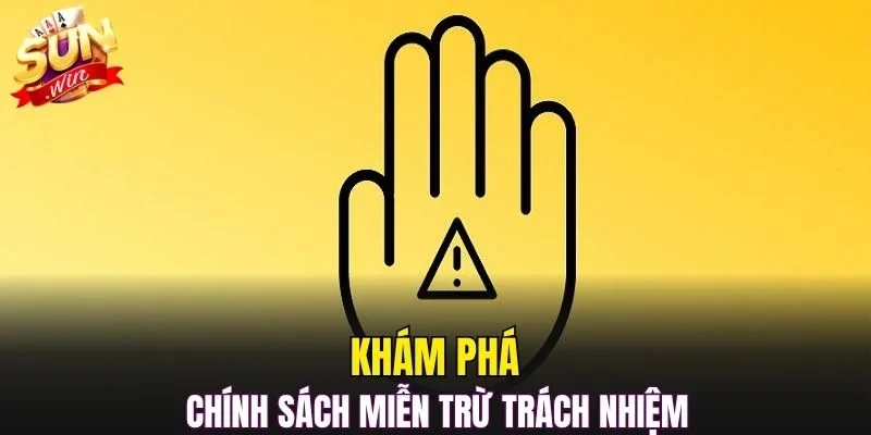 Khám phá chính sách miễn trừ trách nhiệm