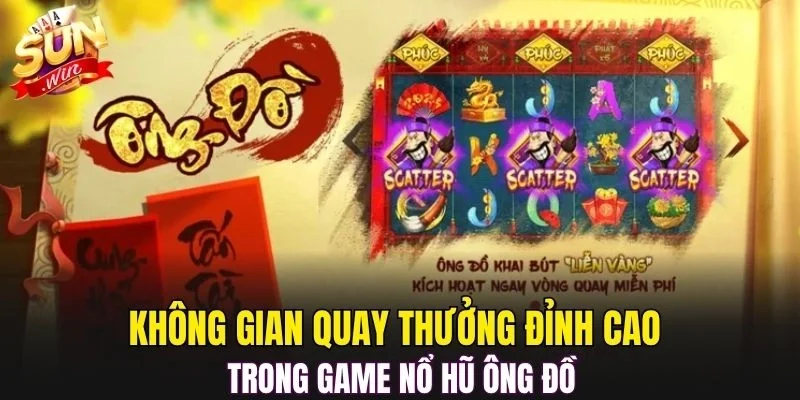 Không gian quay thưởng đỉnh cao trong game nổ hũ Ông Đồ
