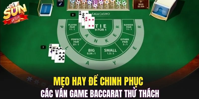 Mẹo hay để chinh phục các ván game Baccarat thử thách