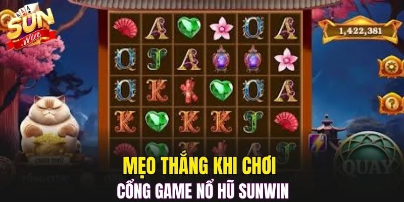 Mẹo thắng khi chơi cổng game nổ hũ SUNWIN