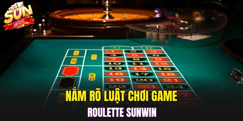 Nắm rõ luật chơi game roulette SUNWIN