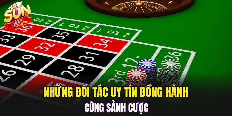 Những đối tác uy tín đồng hành cùng sảnh cược
