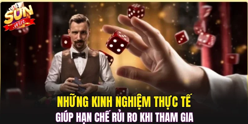 Những kinh nghiệm thực tế giúp hạn chế rủi ro khi tham gia 