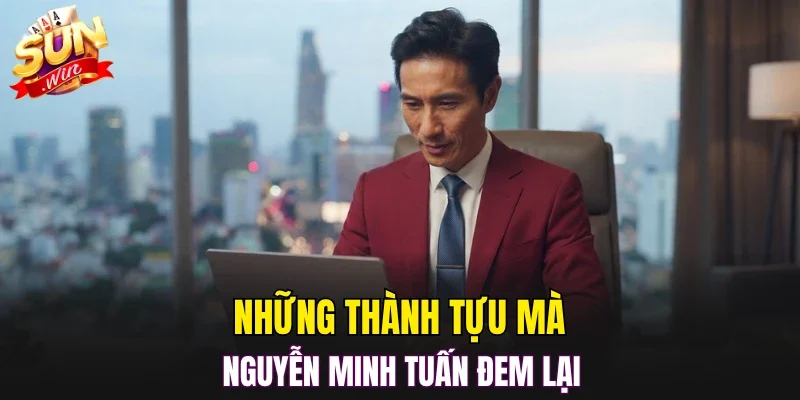 Những thành tựu mà Nguyễn Minh Tuấn đem lại