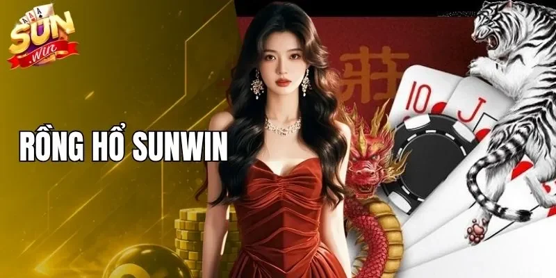 Rồng Hổ SUNWIN
