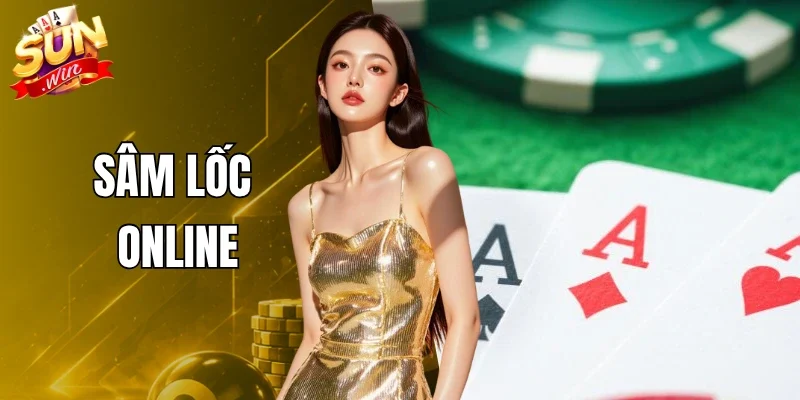 Sâm Lốc Online