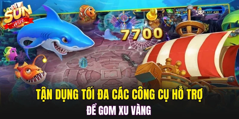 Tận dụng tối đa các công cụ hỗ trợ để gom xu vàng