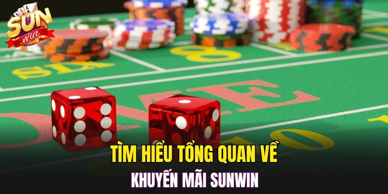 Tìm hiểu tổng quan về khuyến mãi SUNWIN