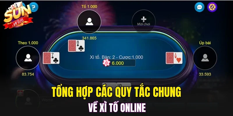Tổng hợp các quy tắc chung về xì tố online