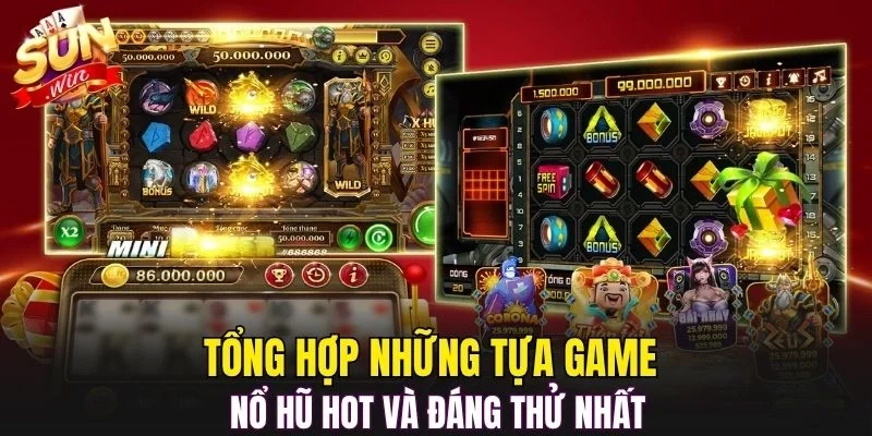 Tổng hợp những tựa game nổ hũ hot và đáng thử nhất