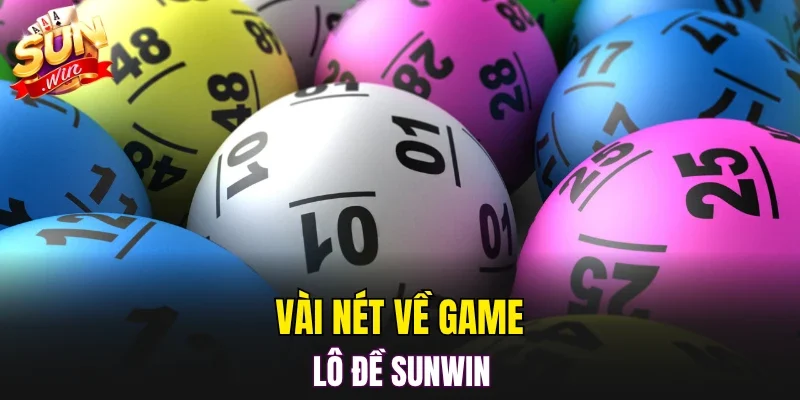 Vài nét về game lô đề SUNWIN